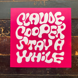 ‘Stay A While’ - Claude Cooper (Ltd Ed 7”)