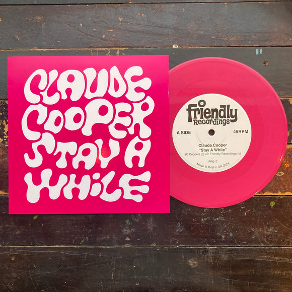 ‘Stay A While’ - Claude Cooper (Ltd Ed 7”)