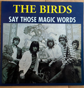 The Birds - Say Those Magic Words